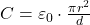  C = \varepsilon_0 \cdot \frac{\pi r^2}{d} 
