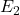 \( E_2 \)