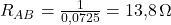 R_{AB} = \frac{1}{0{,}0725} = 13{,}8\,\Omega 