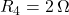  R_4 = 2\,\Omega 