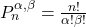 P_n^{\alpha, \beta} = \frac{n!}{\alpha! \beta!}