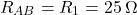  \[ R_{AB} = R_1 = 25\,\Omega \] 
