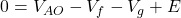  0 = V_{AO} - V_{f} - V_{g} + E 