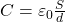  C = \varepsilon_0 \frac{S}{d} 