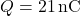  Q = 21 \, \text{nC} 