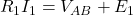  R_1 I_1 = V_{AB} + E_1 