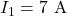  I_1 = 7\ \mathrm{A} 
